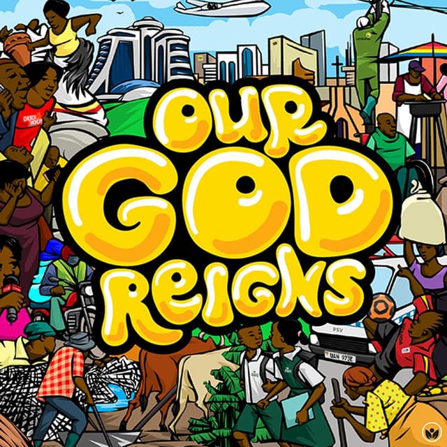 OUR GOD REIGNS