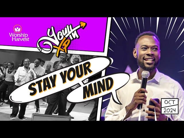 #YXP | Stay Your Mind | Isaac Wakweyika